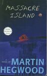 Massacre Island / Martin Hegwood. (2001) by Martin Hegwood