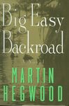 Big Easy Backroad / Martin Hegwood. (1999) by Martin Hegwood