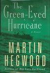 The Green-Eyed Hurricane / Martin Hegwood. (2000) by Martin Hegwood
