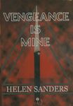 Vengeance is Mine / Helen Sanders. (2001) by Helen Sanders