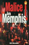 Malice in Memphis / Bill Meredith. (1996) by Bill Meredith