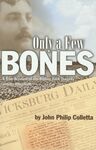Only a Few Bones: A True Account of the Rolling Fork Tragedy and its Aftermath / John Phillip Colletta (2000) by John Philip Colletta