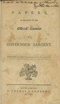 Papers in relation to the official conduct of Governour Sargent / Published by particular desire of his friends by Winthrop Sargent and Thomas & Andrews, Boston (Mass.)