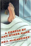 A Corpse by Any Other Name: A Stokes Moran Mystery by Neil McGaughey