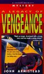 A Legacy of Vengeance by John Armistead