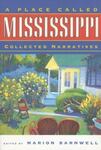 A Place Called Mississippi: Mississippi Narratives by Marion Barnwell