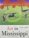 Art in Mississippi 1720-1980 by Patti Carr Black