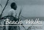 Beach Walks by George Thatcher