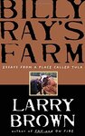 Billy Ray's Farm: Essays by Larry Brown
