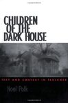 Children of the Dark House by Noel Polk