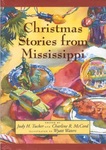 Christmas Stories from Mississippi by Judy H. Tucker and Charline R. McCord