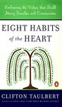 Eight Habits of the Heart: Embracing the Values That Build Strong Families and Communities by Clifton L. Taulbert
