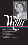 Eudora Welty: Complete Novels by Eudora Welty, Richard Ford, and Michael Kreyling