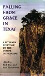 Falling From Grace in Texas: A Literary Response to the Demise of Paradise by Rick Bass and Paul Christensen