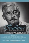 Faulkner in the Twenty-first Century by Robert W. Hamblin and Ann J. Abadie