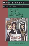 For Us, the Living by Myrlie Evers, William Peters, and Willie Morris