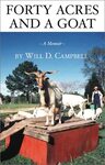 Forty Acres and a Goat: A Memoir by Will D. Campbell