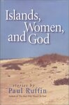 Islands, Women, and God: Stories by Paul Ruffin