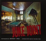 Juke Joint by Birney Imes and Richard Ford