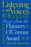 Listening to the Voices: Stories from the Flannery O'Connor Award by Charles East
