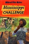 Mississippi Challenge by Mildred Pitts Walter