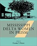 Mississippi Delta Women in Prism by Claire T. Field