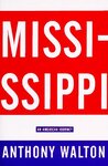 Mississippi: An American Journey by Anthony Walton
