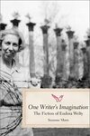 One Writer’s Imagination: The Fiction of Eudora Welty by Suzanne Marrs