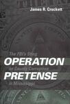 Operation Pretense: The FBI's Sting on County Corruption in Mississippi by James R. Crockett