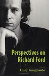 Perspectives on Richard Ford by Huey Guagliardino