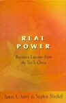 Real Power: Lessons for Business from the Tao Te Ching by James A. Autry and Stephen Mitchell
