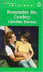 Remember Me, Cowboy by Caroline Burnes