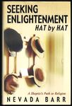 Seeking Enlightenment … Hat to Hat: A Skeptic’s Path to Religion by Nevada Barr