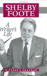 Shelby Foote: A Writer's Life by C. Stuart Chapman