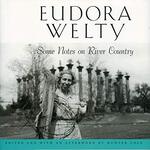 Some Notes on River Country by Eudora Welty