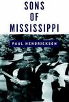 Sons of Mississippi: A Story of Race and Legacy by Paul Hendrickson