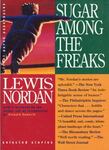 Sugar Among the Freaks: Selected Stories by Lewis Nordan