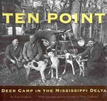 Ten Point: Deer Camp in the Mississippi Delta by Alan Huffman