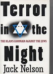 Terror in the Night: The Klan's Campaign Against the Jews by Jack Nelson