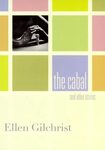The Cabal and Other Stories by Ellen Gilchrist
