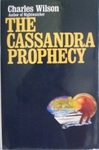 The Cassandra Prophecy by Charles Wilson