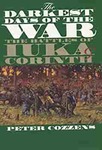 The Darkest Days of the War: The Battles of Iuka and Corinth by Peter Cozzens