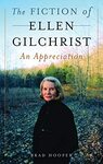 The Fiction of Ellen Gilchrist: An Appreciation by Brad Hooper