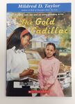 The Gold Cadillac: A Fancy New Car and an Unforgettable Drive by Mildred D. Taylor