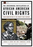 The Greenwood Encyclopedia of African American Civil Rights: From Emancipation to the Twenty-First Century by Charles D. Lowery, John F. Marszalek, and Thomas Adams Upchurch