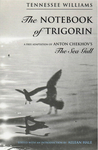 The Notebook of Trigorin: A Free Adaptation of Anton Chekhov's the Sea Gull by Tennessee Williams and Allean Hale