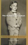 The Peddler's Grandson: Growing Up Jewish in Mississippi by Edward Cohen