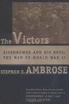 The Victors: Eisenhower and His Boys by Stephen E. Ambrose