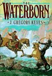 The Waterborn by J. Gregory Keyes