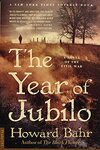 The Year of Jubilo: A Novel of the Civil War by Howard Bahr